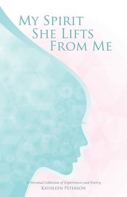 My Spirit She Lifts from Me (Paperback)