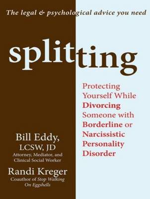 Splitting: Protecting Yourself While Divorcing Someone With Borderline or Narcissistic Personality Disorder (CD-Audio)