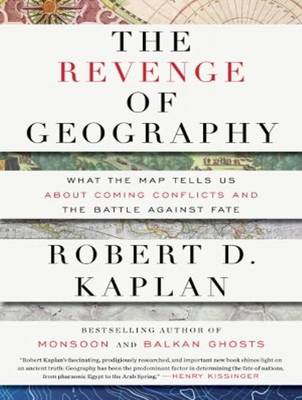The Revenge of Geography: What the Map Tells Us About Coming Conflicts and the Battle Against Fate (CD-Audio)