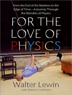 For the Love of Physics: From the End of the Rainbow to the Edge of Time---A Journey Through the Wonders of Physics (CD-Audio)