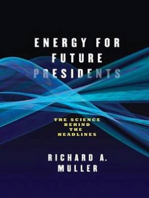 Energy for Future Presidents: The Science Behind the Headlines (CD-Audio)