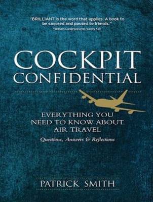 Cockpit Confidential: Everything You Need to Know About Air Travel: Questions, Answers, and Reflections (CD-Audio)