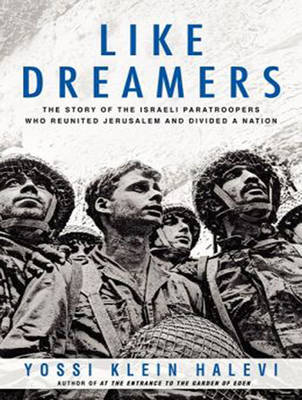 Like Dreamers: The Story of the Israeli Paratroopers Who Reunited Jerusalem and Divided a Nation (CD-Audio)
