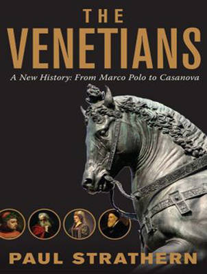 The Venetians: A New History: From Marco Polo to Casanova (CD-Audio)