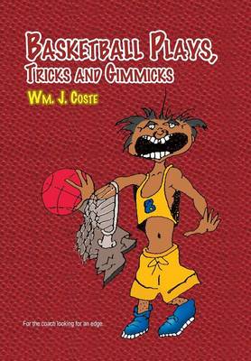 Basketball Plays, Tricks and Gimmicks (Hardback)