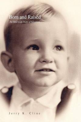 Born and Raised: An American Story of Adoption (Paperback)