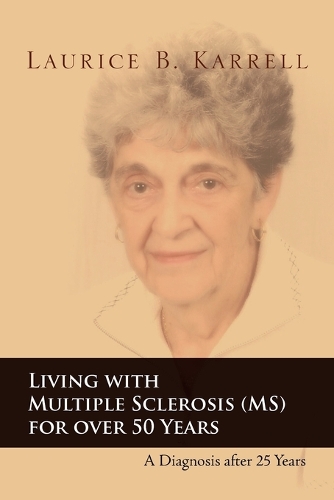 Living with Multiple Sclerosis (MS) for Over 50 Years (Paperback)