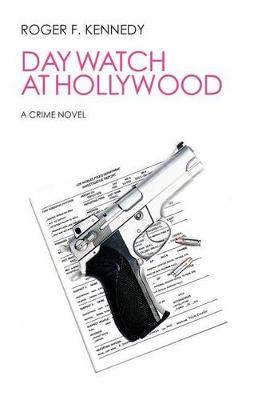 Day Watch at Hollywood: A Crime Novel (Paperback)