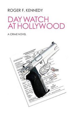 Day Watch at Hollywood: A Crime Novel (Hardback)