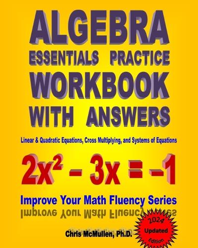 Algebra Essentials Practice Workbook with Answers by Chris McMullen ...