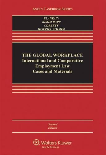 The Global Workplace: International and Comparative Employment Law : Cases and Materials (Hardback)