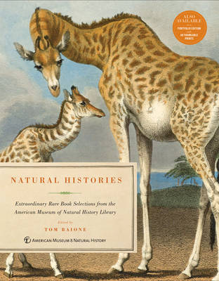 Natural Histories: Extraordinary Rare Book Selections from the American Museum of Natural History Library (Hardback)