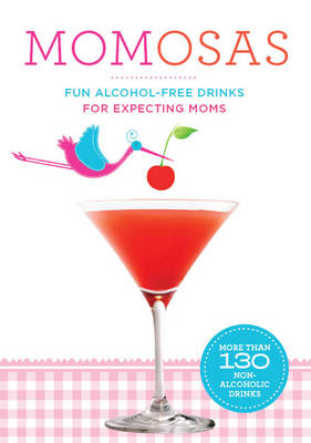 Momosas: Fun Alcohol-Free Drinks for Expecting Moms (Paperback)