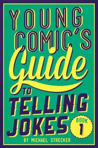 Young Comic's Guide to Telling Jokes: Book 1: Book One (Paperback)