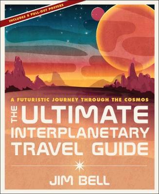 Ultimate Interplanetary Travel Guide: A Futuristic Journey Through the Cosmos (Hardback)