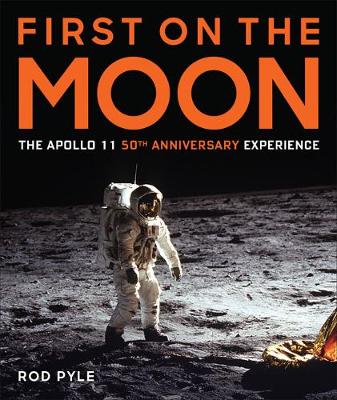 First on the Moon: The Apollo 11 50th Anniversary Experience (Hardback)