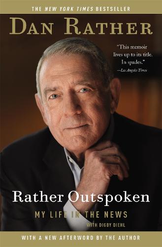 Rather Outspoken: My Life in the News (Paperback)