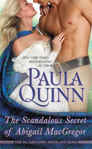 The Scandalous Secret of Abigail Macgregor - Macgregors: Highland Heirs (Paperback)
