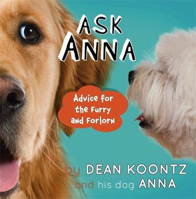 Ask Anna: Advice for the Furry and Forlorn (Hardback)