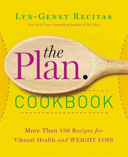 The Plan Cookbook: More Than 150 Recipes for Vibrant Health and Weight Loss (Hardback)
