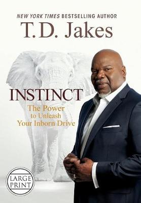 Instinct: The Power to Unleash Your Inborn Drive (Hardback)