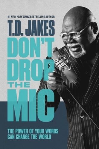 Don't Drop the Mic: The Power of Your Words Can Change the World (Hardback)