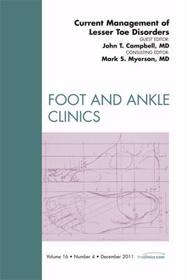 Current Management of Lesser Toe Disorders, An Issue of Foot and Ankle Clinics - The Clinics: Orthopedics 16-4 (Hardback)