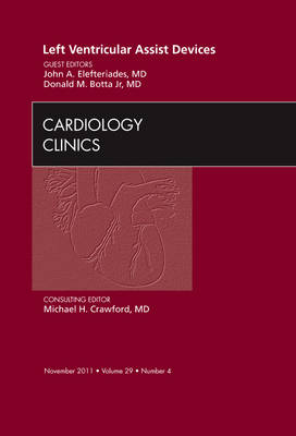Left Ventricular Assist Devices, An Issue of Cardiology Clinics - The Clinics: Internal Medicine 29-4 (Hardback)