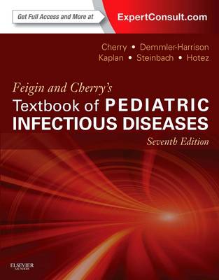Feigin and Cherry's Textbook of Pediatric Infectious Diseases: Expert Consult - Online and Print, 2-Volume Set (Hardback)