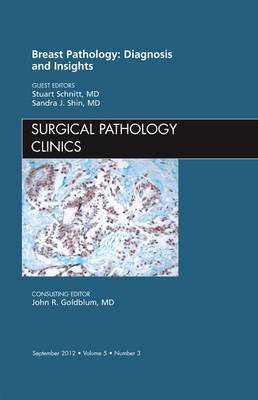 Breast Pathology: Diagnosis and Insights, An Issue of Surgical Pathology Clinics - The Clinics: Internal Medicine 5-3 (Hardback)