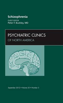 Schizophrenia, An Issue of Psychiatric Clinics - The Clinics: Internal Medicine 35-3 (Hardback)
