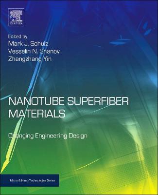 Nanotube Superfiber Materials: Changing Engineering Design - Micro & Nano Technologies (Hardback)