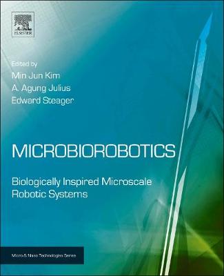 Microbiorobotics: Biologically Inspired Microscale Robotic Systems - Micro & Nano Technologies (Hardback)