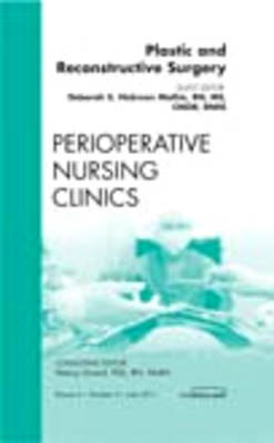 Plastic and Reconstructive Surgery, An Issue of Perioperative Nursing Clinics - The Clinics: Nursing 6-2 (Hardback)