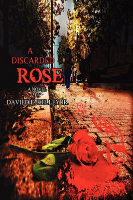 A Discarded Rose (Paperback)