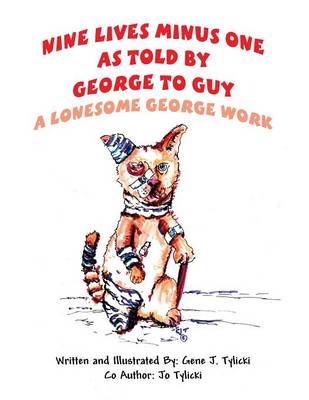 Nine Lives Minus One: As Told by George to Guy: (A Lonesome George Work) (Paperback)