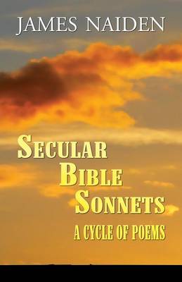 Secular Bible Sonnets: A Cycle of Poems (Paperback)
