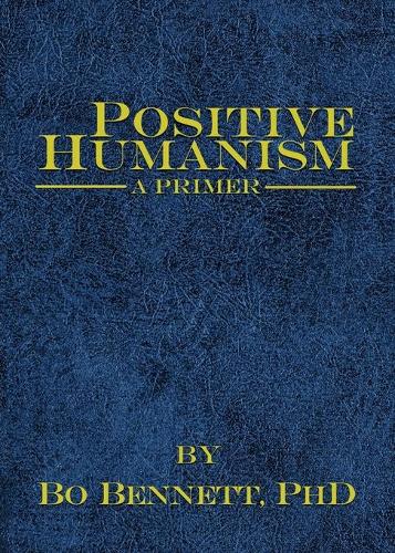 Positive Humanism: A Primer (Paperback)