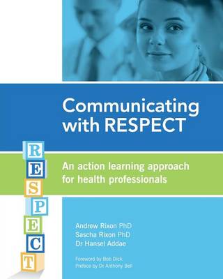 Communicating with Respect: An Action Learning Approach for Health Professionals (Paperback)