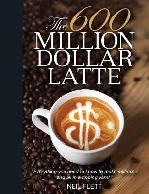 The 600 Million Dollar Latte (Paperback)