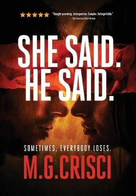 She Said. He Said.: Sometimes, Everybody Loses. (Hardback)