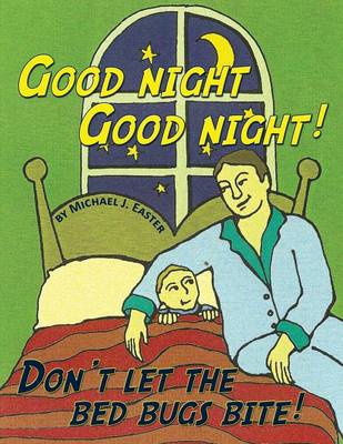 Good Night Good Night! Don't Let the Bed Bugs Bite! (Paperback)