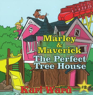 Marley & Maverick: The Perfect Tree House (Paperback)