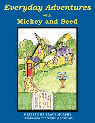 Everyday Adventures with Mickey and Seed (Paperback)