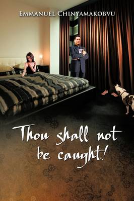 Thou Shall Not Be Caught! (Paperback)