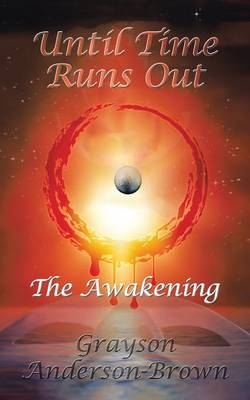 Until Time Runs Out: The Awakening (Paperback)