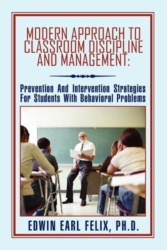 Modern Approach to Classroom Discipline and Management (Paperback)