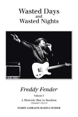 Wasted Days and Wasted Nights: A Meteoric Rise to Stardom (Paperback)