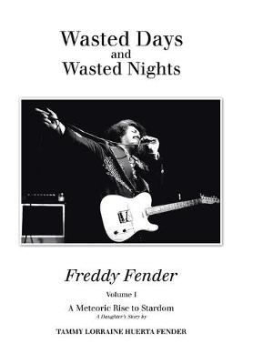 Wasted Days and Wasted Nights: A Meteoric Rise to Stardom (Hardback)