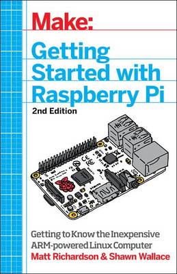 Getting Started with Raspberry Pi: Electronic Projects with the Low-Cost Pocket-Sized Computer (Paperback)